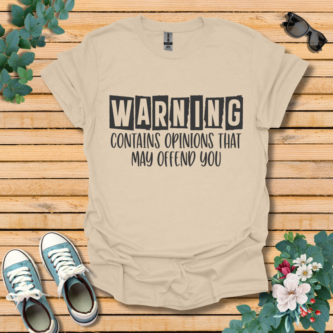 Warning Opinions T-Shirt