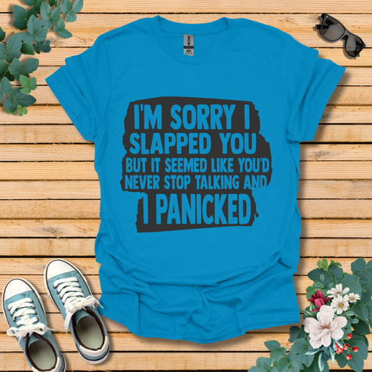 I'm Sorry I Slapped You T-Shirt