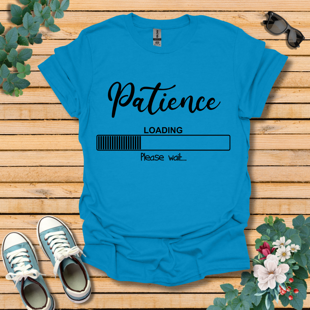 Patience Loading T-Shirt