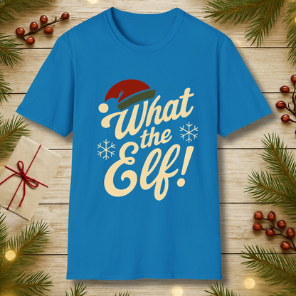 What the Elf! T-Shirt