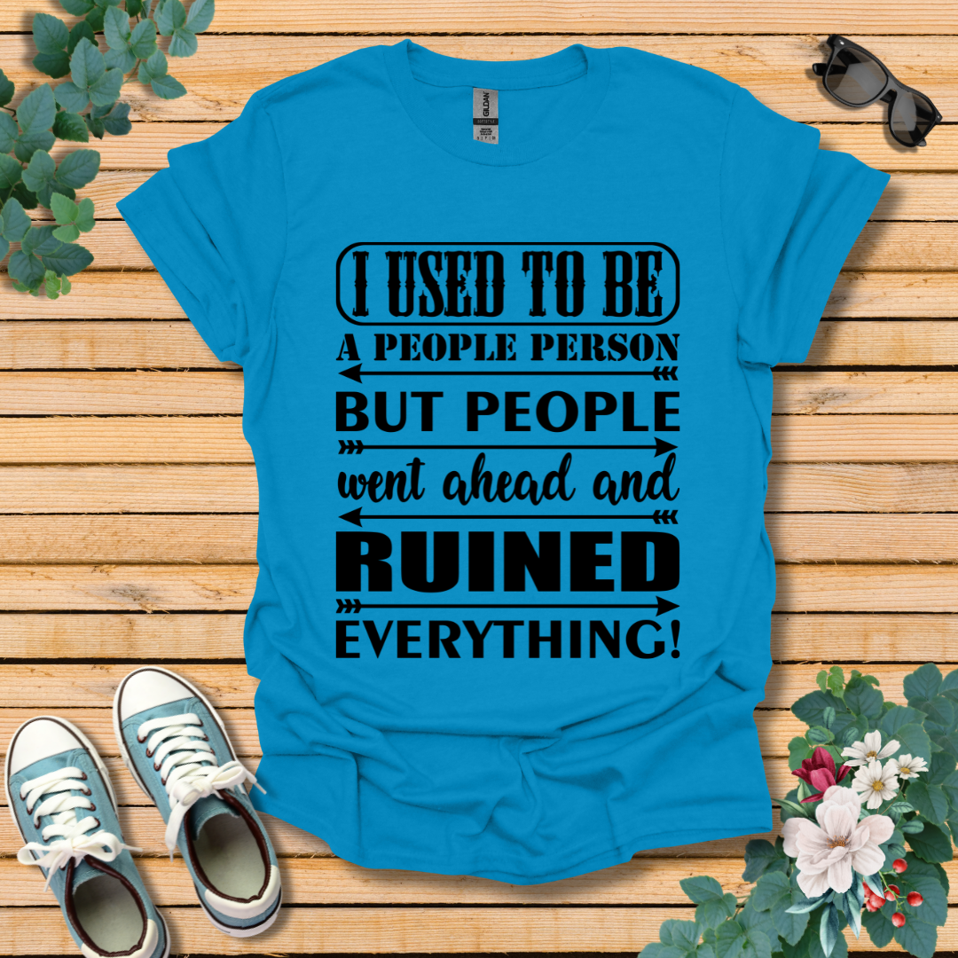 I Used to Be a People Person T-Shirt