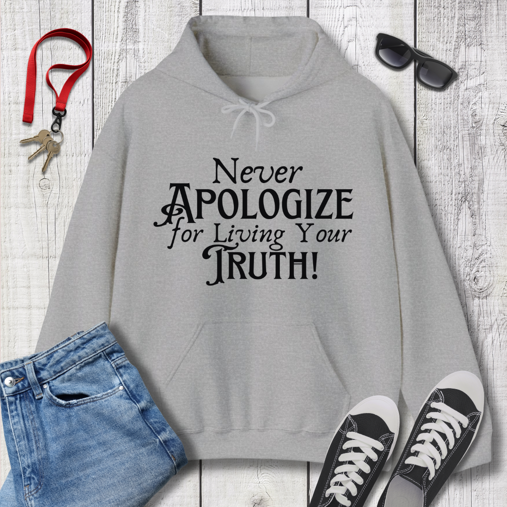 Never Apologize Hoodie