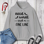 Need Want such a Fine Line Hoodie
