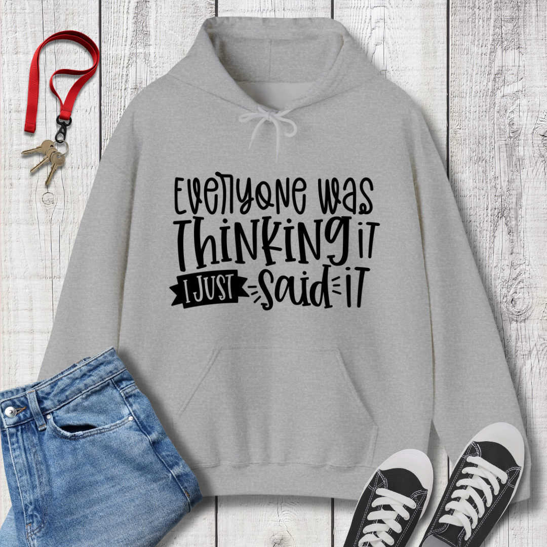 Everyone was Thinking It Hoodie