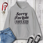 Sorry I'm Late Hoodie