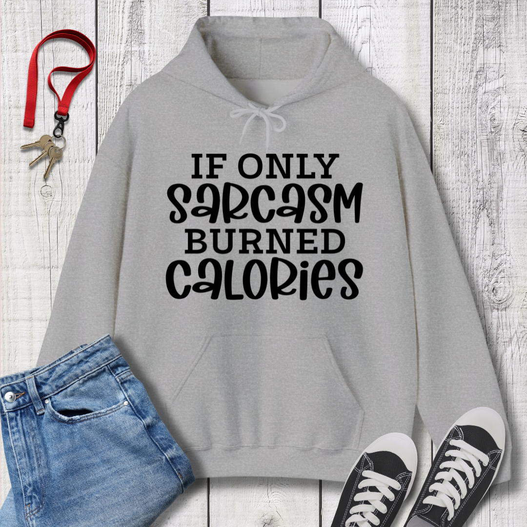 If Only Sarcasm Hoodie