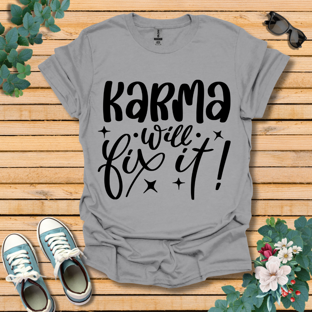 Karma Will Fix It T-Shirt