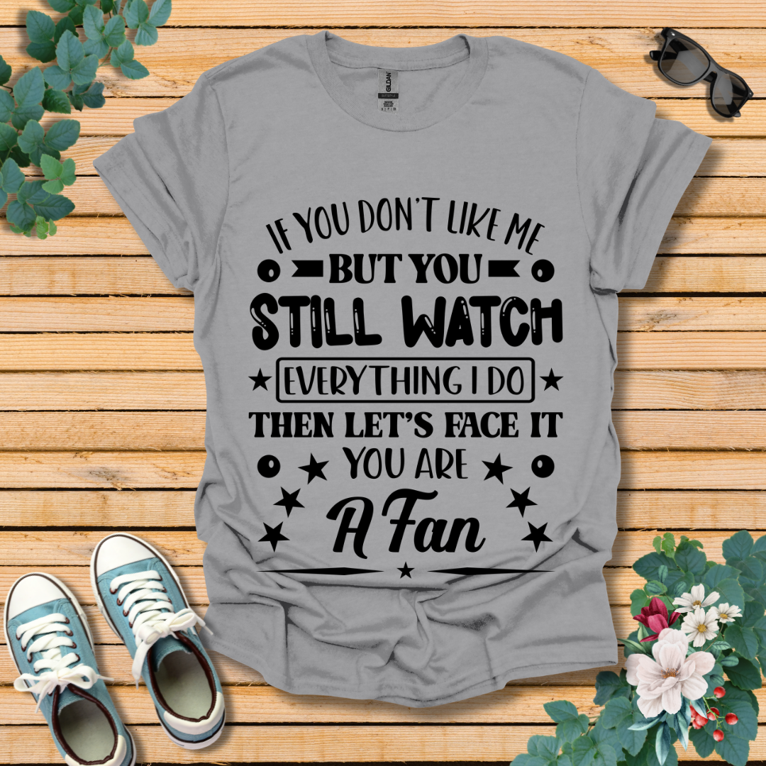 If you don't like me T-Shirt