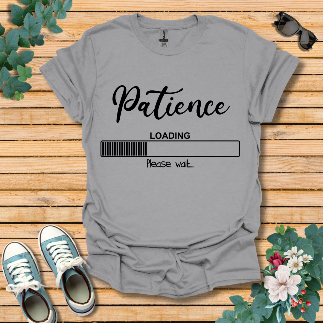 Patience Loading T-Shirt