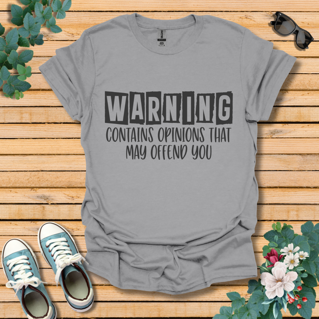 Warning Opinions T-Shirt