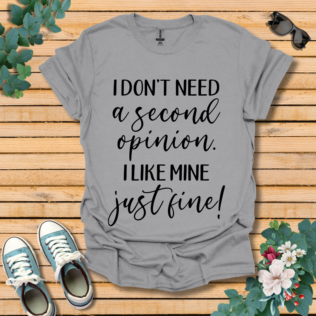 I Don't Need T-Shirt