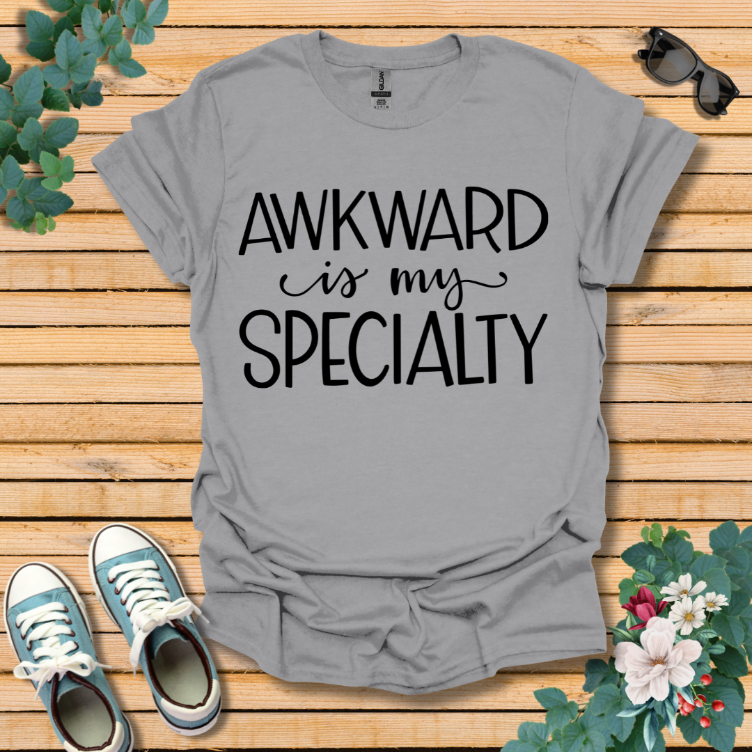 Awkward is My Specialty T-Shirt