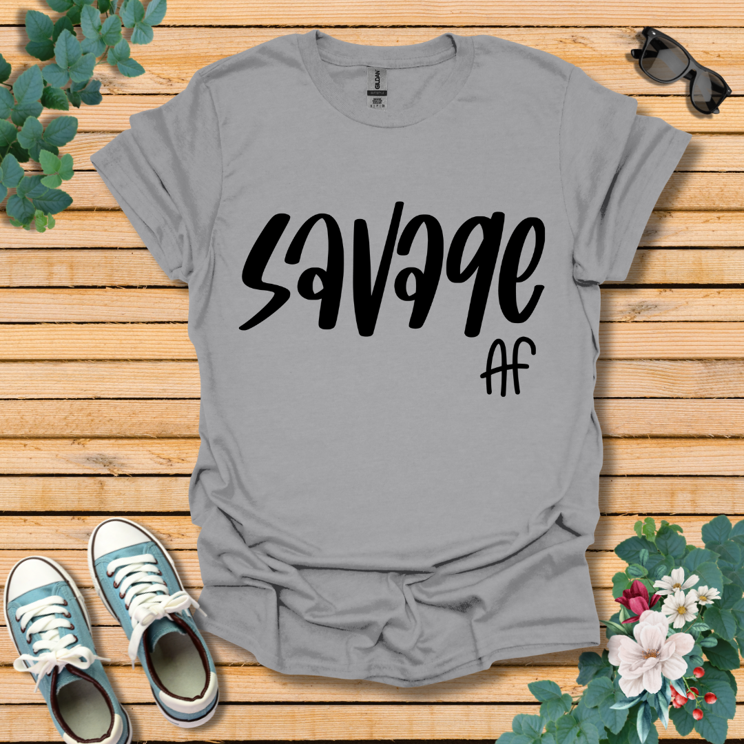 Savage Af T-Shirt