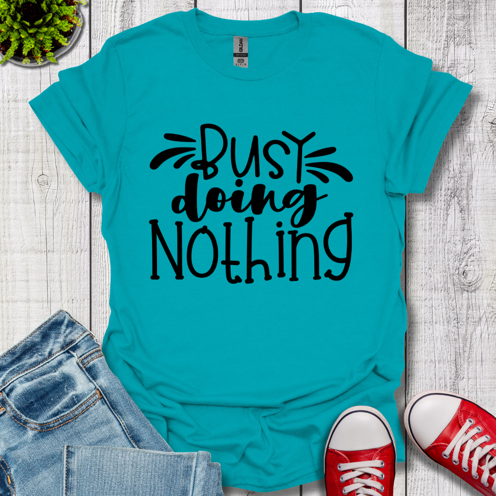 Busy doing Nothing T-Shirt