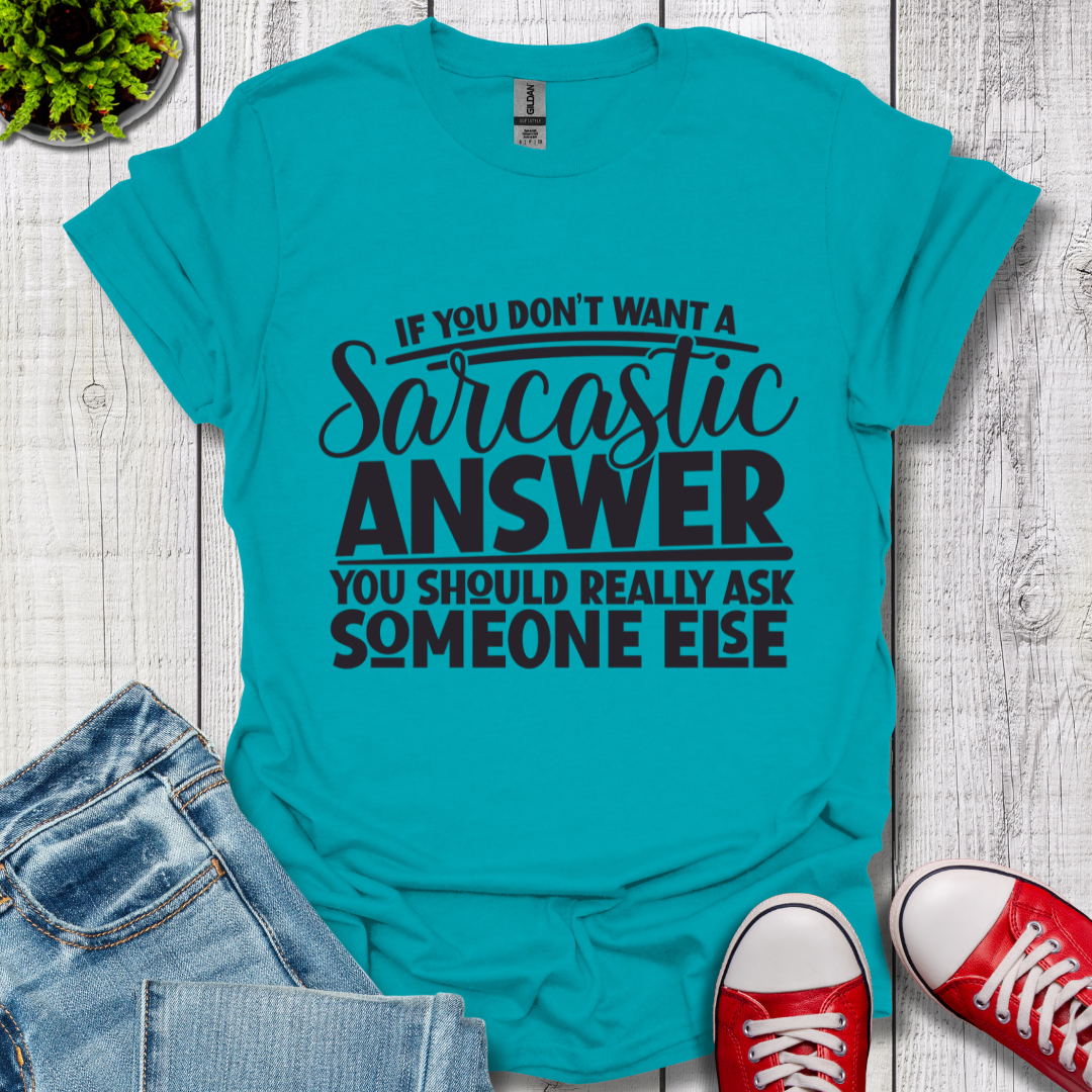 Sarcastic Answer T-Shirt