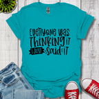 Everyone was Thinking it T-Shirt