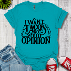 I Want Tacos T-Shirt