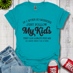 Follow My Kids T-Shirt
