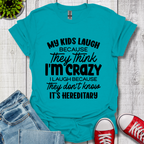 My Kids Laugh T-Shirt