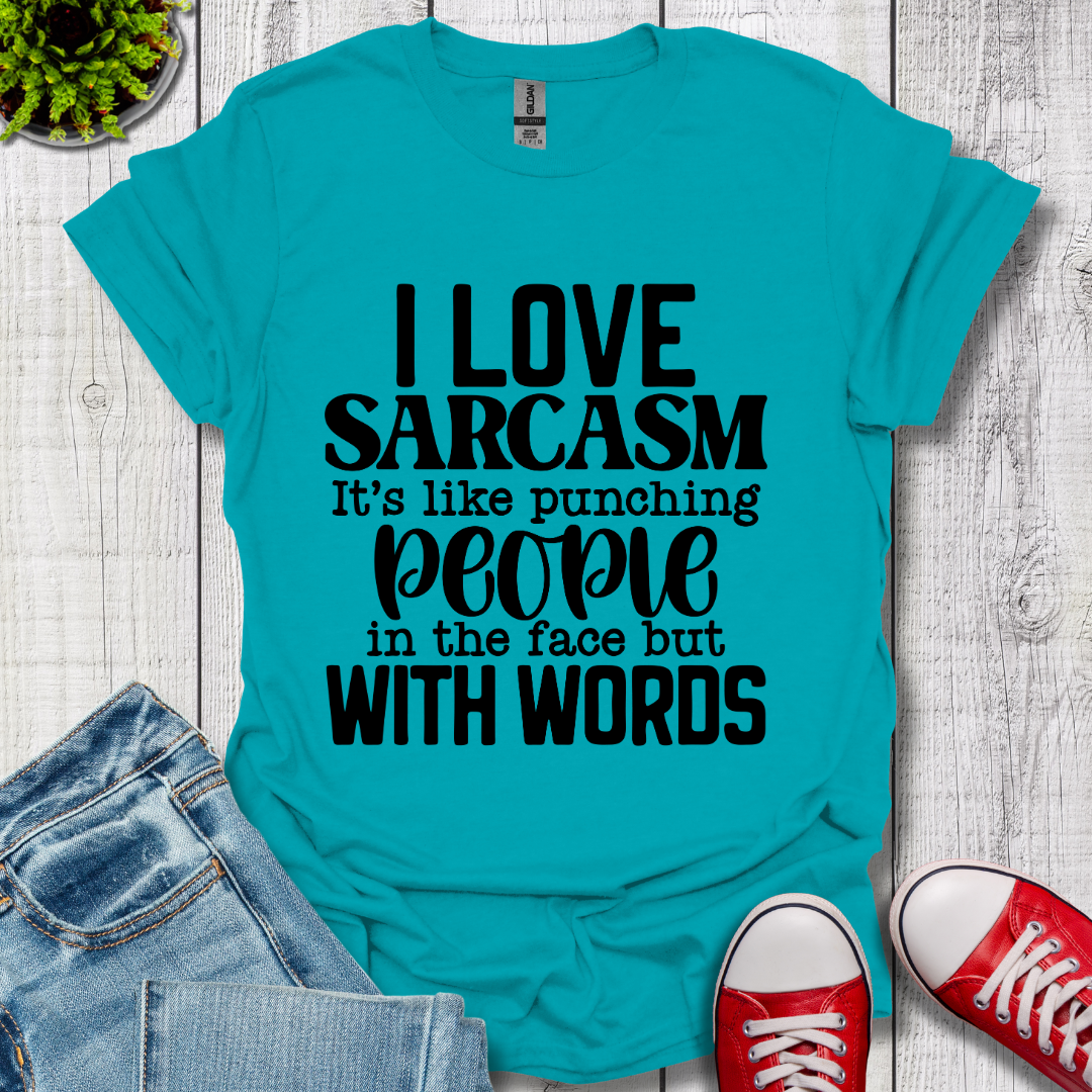 I Love Sarcasm T-Shirt