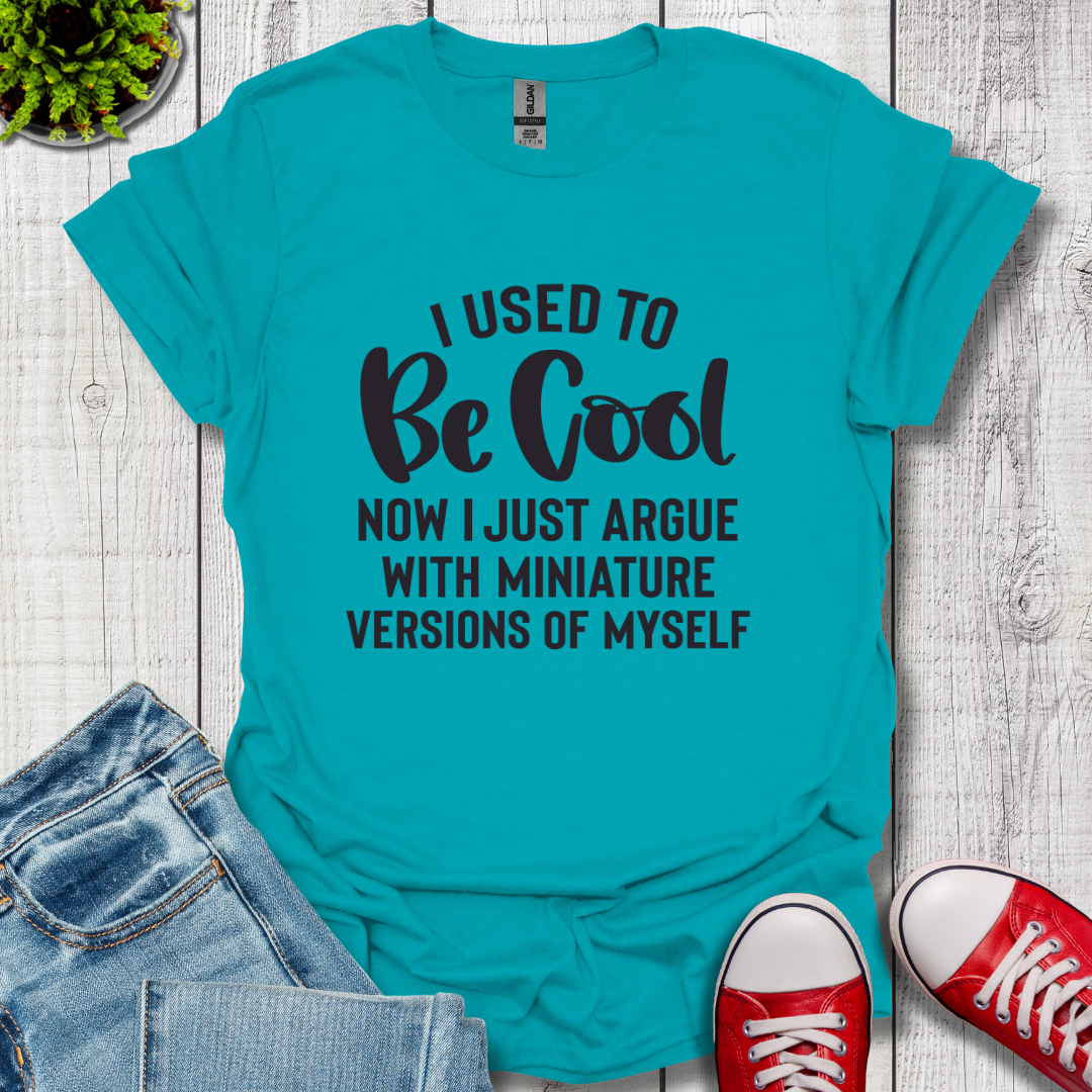 Used to be Cool T-Shirt