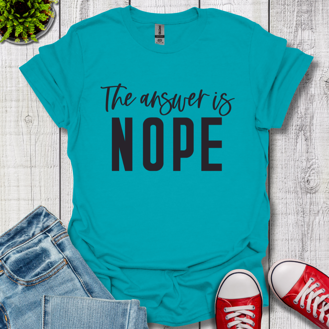 Answer is Nope T-Shirt