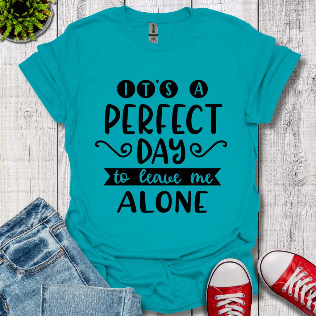 It's a Perfect Day T-Shirt