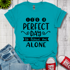 It's a Perfect Day T-Shirt