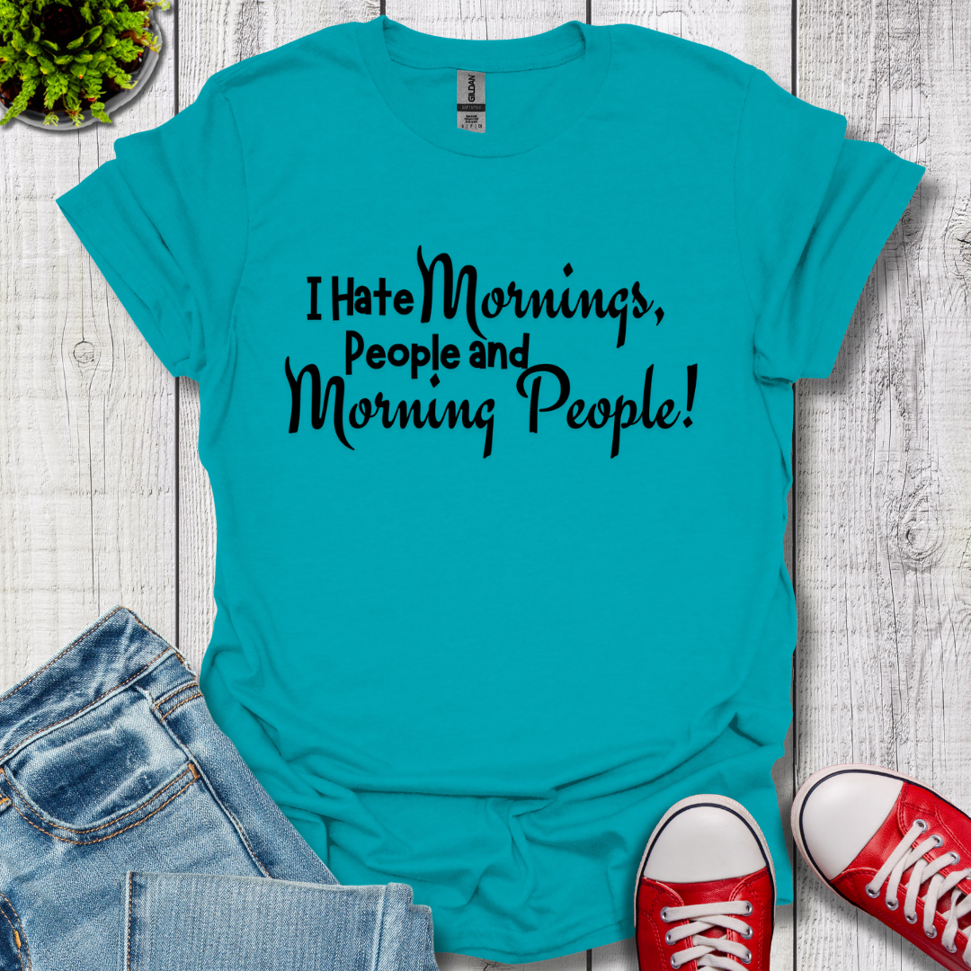 I Hate Mornings T-Shirt