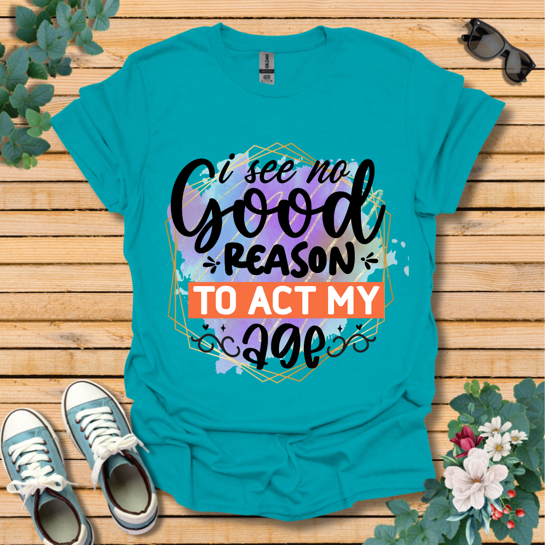 No Good Reason T-Shirt