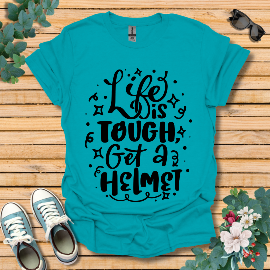 Life is Tough T-Shirt