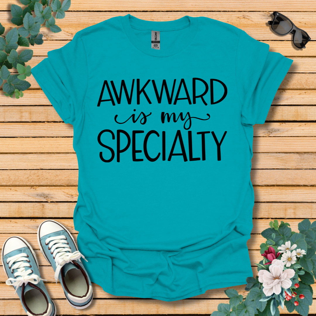 Awkward is My Specialty T-Shirt