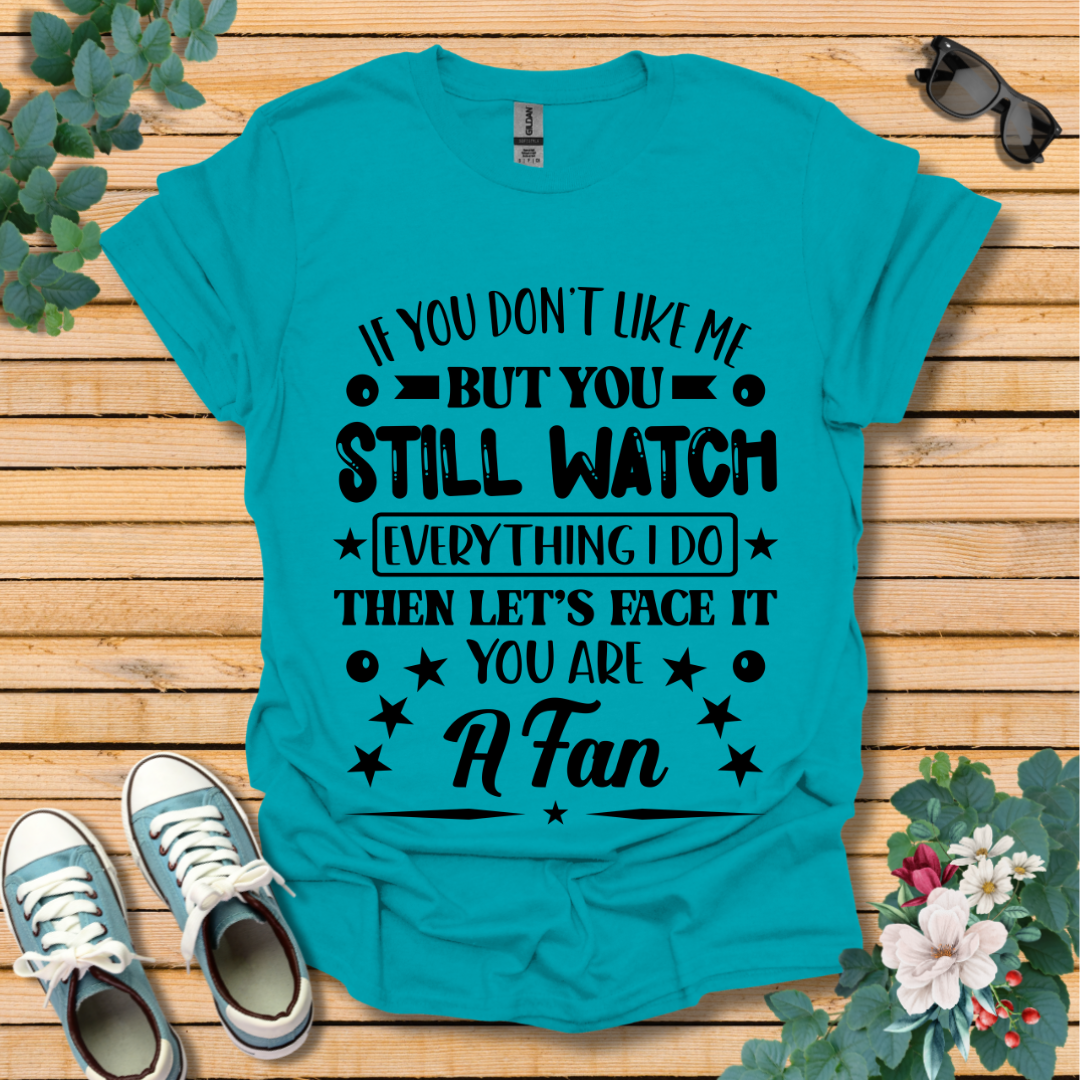 If you don't like me T-Shirt