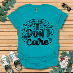 I Don't Care T-Shirt