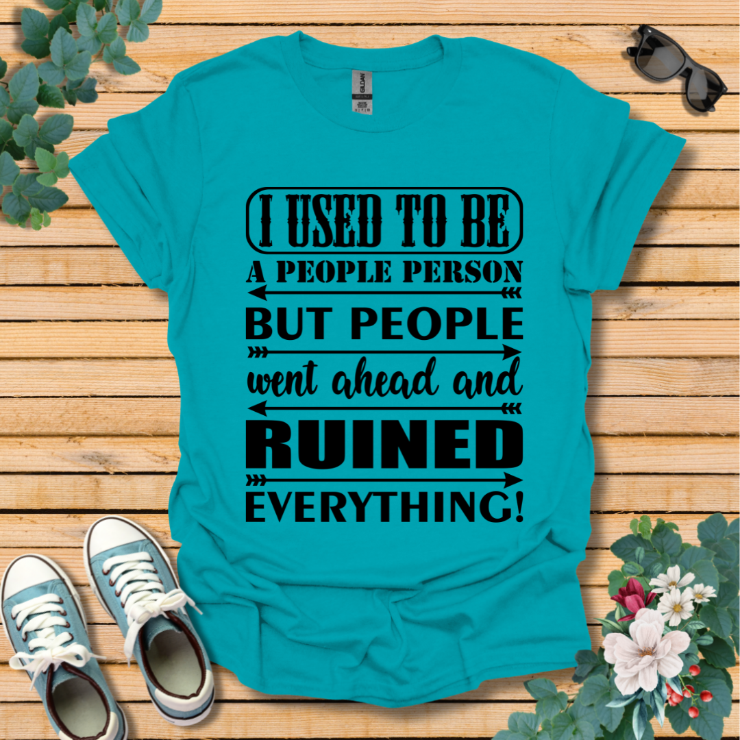 I Used to Be a People Person T-Shirt