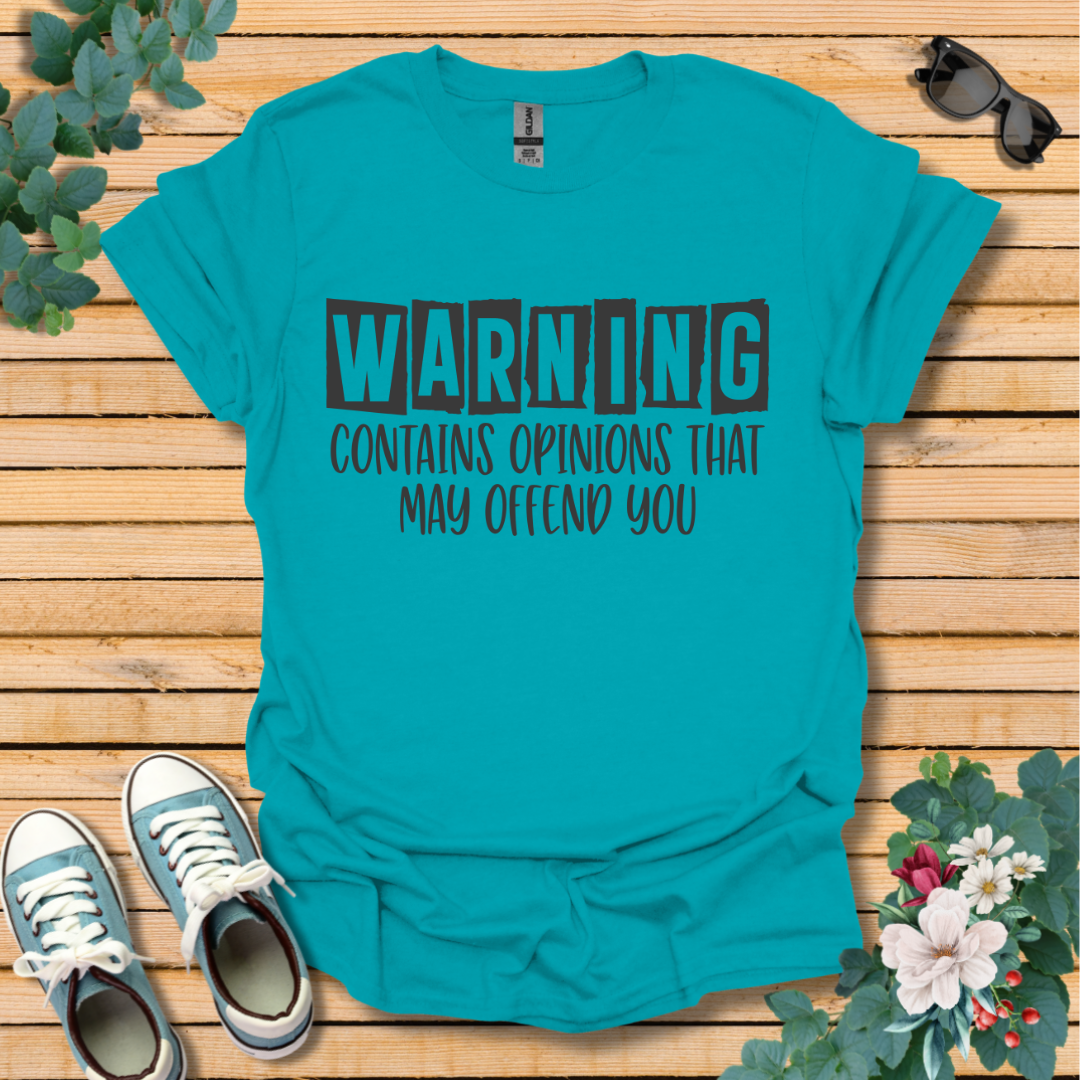 Warning Opinions T-Shirt