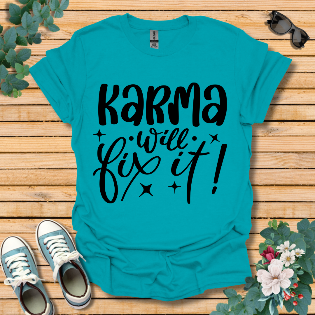 Karma Will Fix It T-Shirt