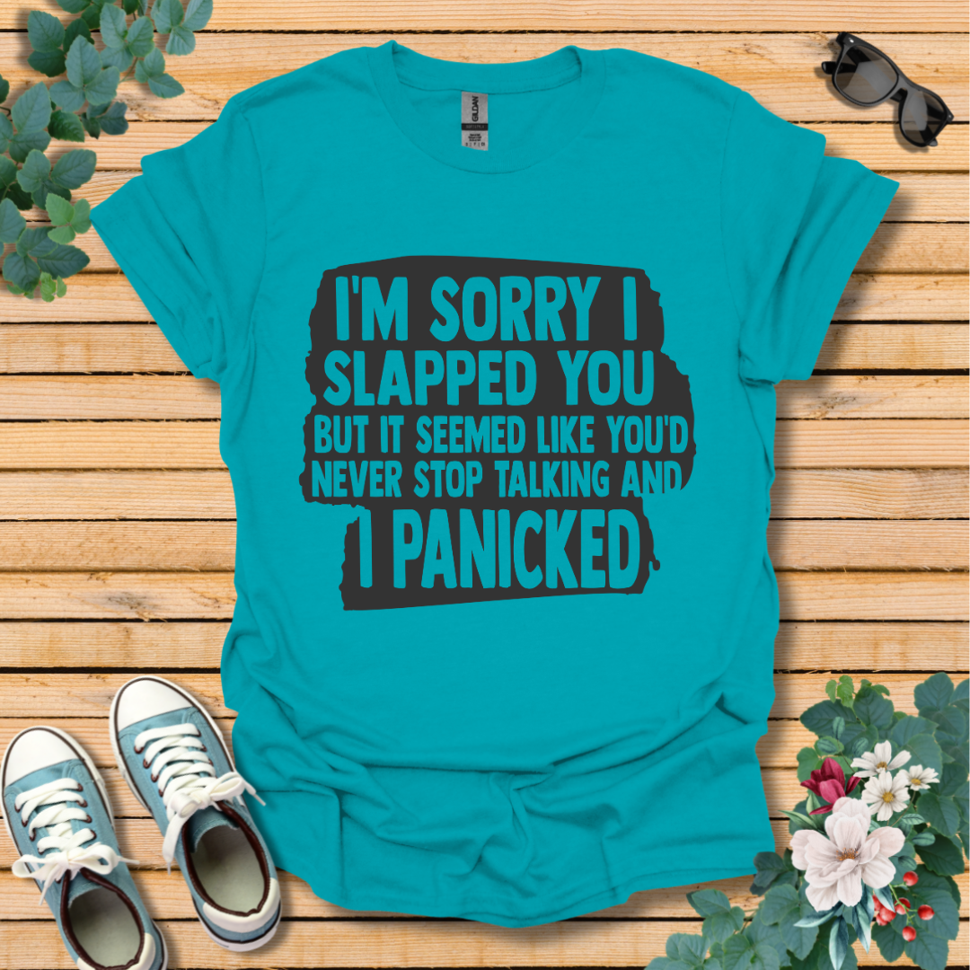 I'm Sorry I Slapped You T-Shirt