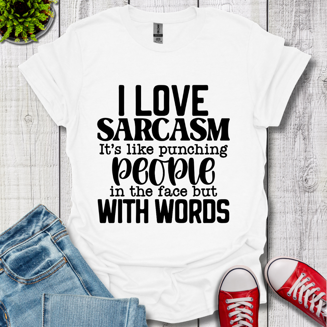 I Love Sarcasm T-Shirt