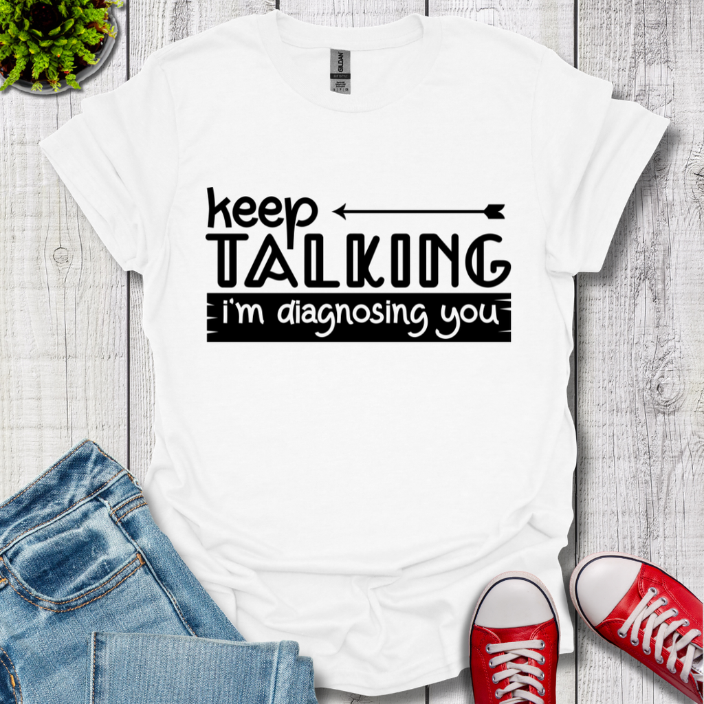 Keep Talking T-Shirt