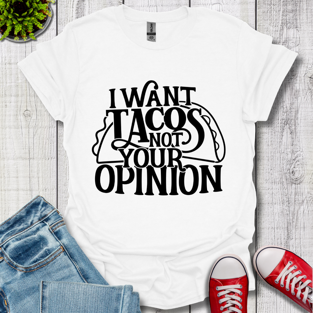 I Want Tacos T-Shirt