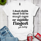 Coffee or Middle Finger T-Shirt