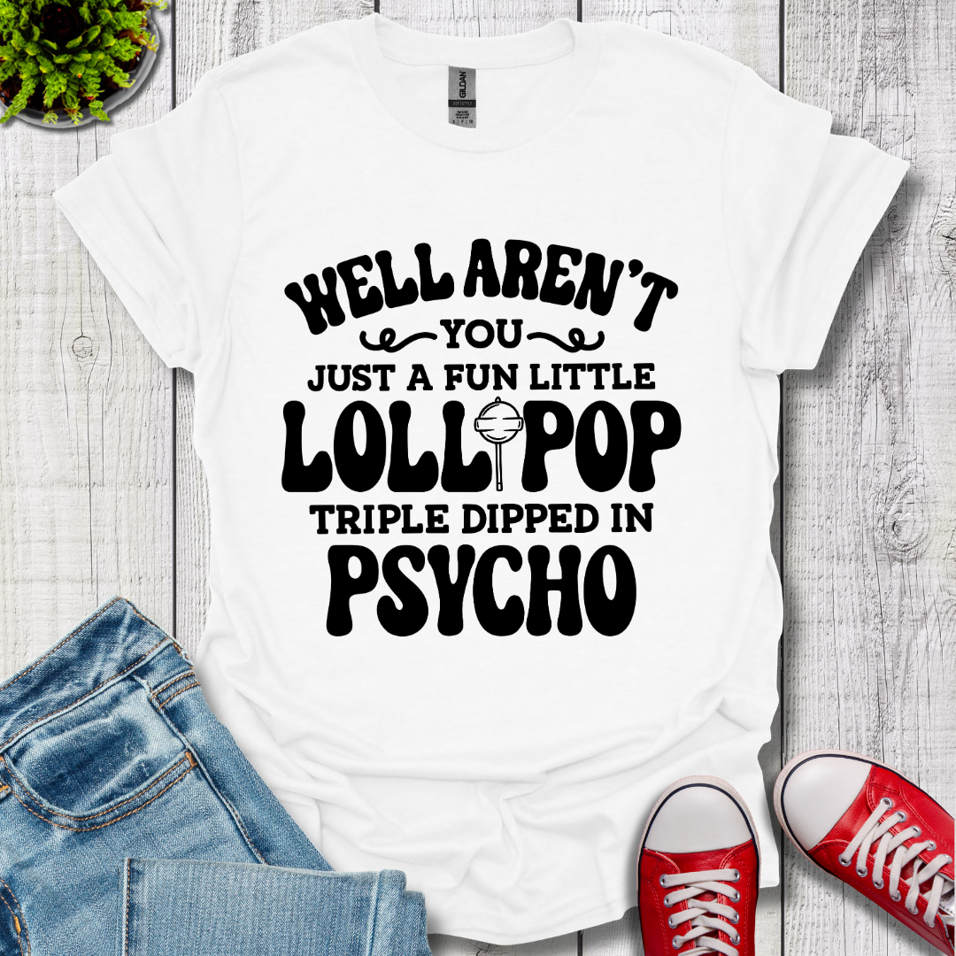 Well Aren't You T-Shirt