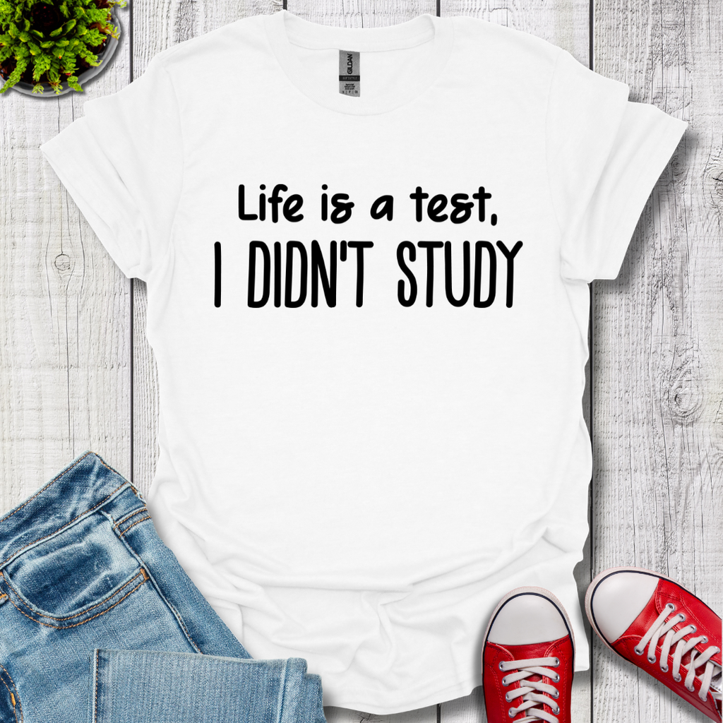 I Didn't Study T-Shirt