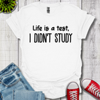 I Didn't Study T-Shirt
