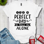 It's a Perfect Day T-Shirt