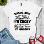 My Kids Laugh T-Shirt