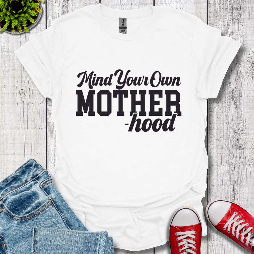 Mind Your Motherhood T-Shirt
