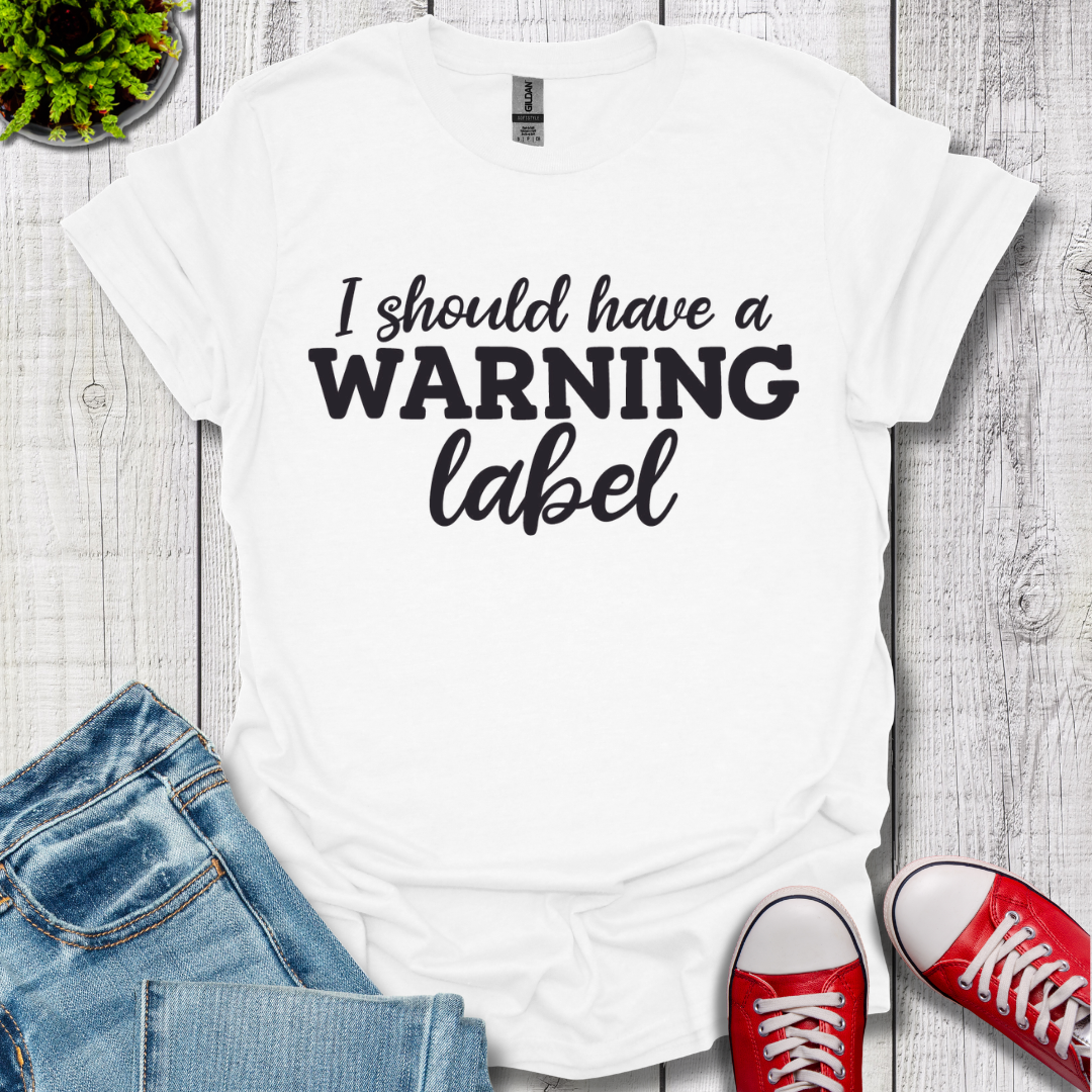 I Should have T-Shirt