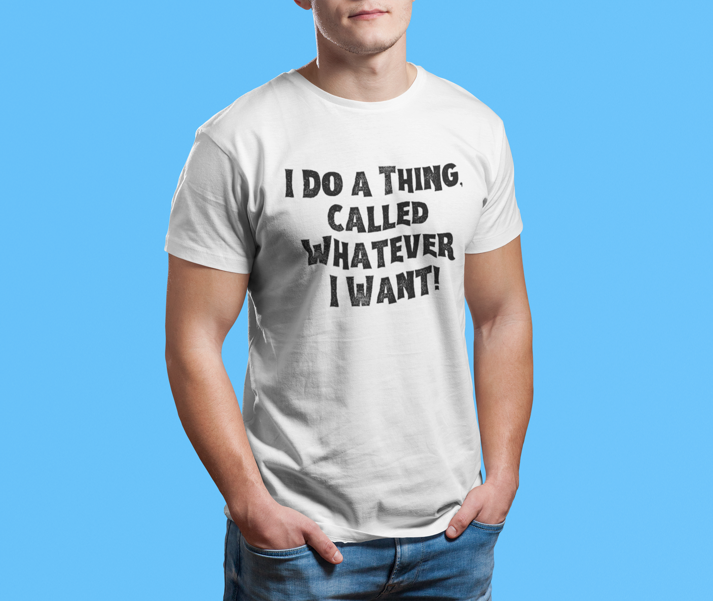 Whatever I Want T-Shirt